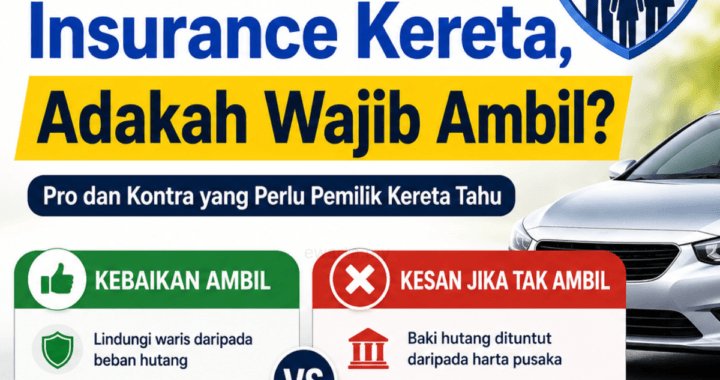 AutoLife Insurance Kereta, Adakah Wajib Ambil - Pro dan Kontra yang Perlu Pemilik Kereta Tahu (4)